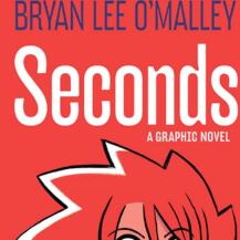 COMIC REVIEW: 'Seconds' by Bryan Lee O'Malley
