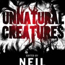 BOOK REVIEW:  'Unnatural Creatures' (edited by Neil Gaiman)